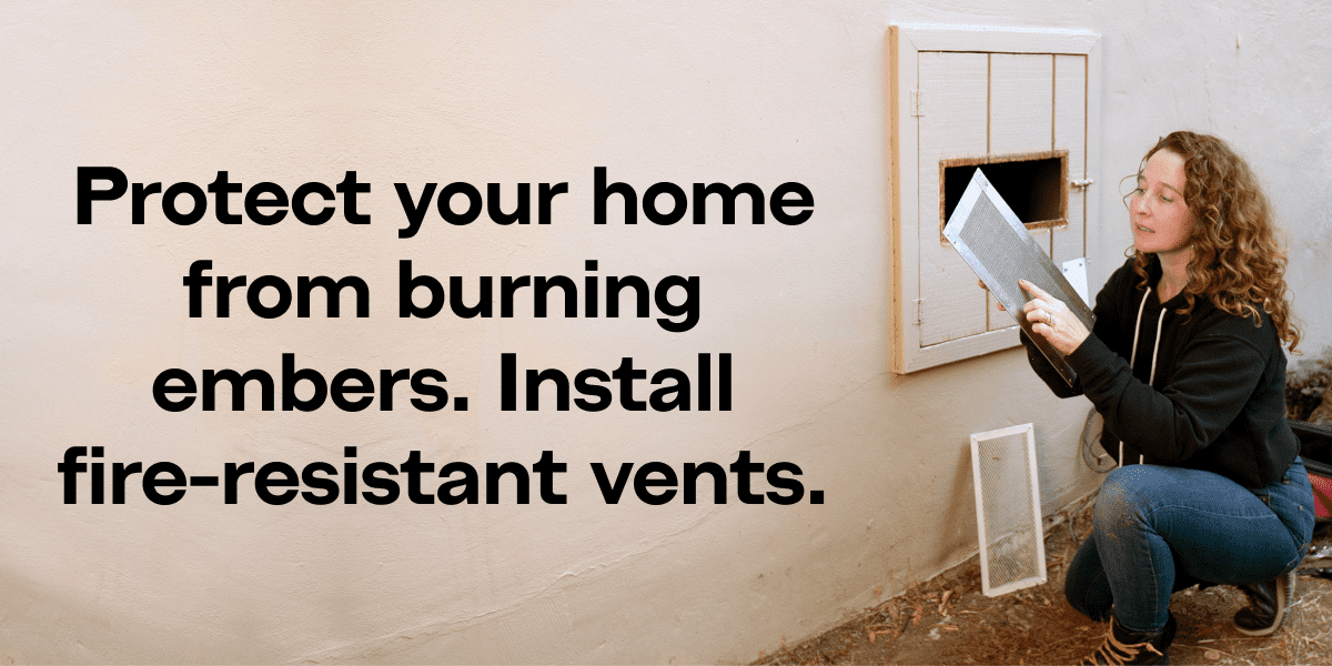 Woman replacing vents. "Protect Your home from burning emberes. Install fire resistant vents"